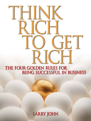 cover image of Think Rich to Get Rich
